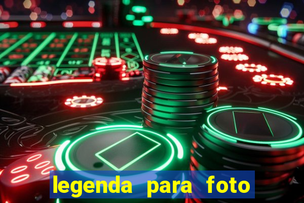 legenda para foto jogando bola